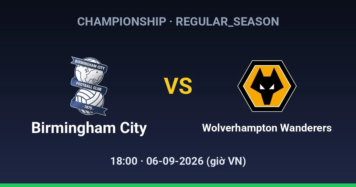 Dự đoán, soi kèo Birmingham City vs Wolverhampton Wanderers 06-09-2026